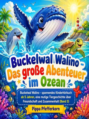 cover image of Buckelwal Walino--Das große Abenteuer im Ozean
